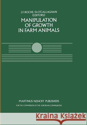 Manipulation of Growth in Farm Animals: A Seminar in the Cec Programme of Coordination of Research on Beef Production, Held in Brussels December 13-14