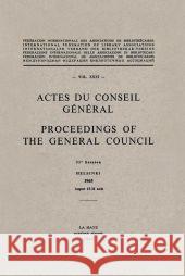 Actes Du Conseil Général Proceedings of the General Council: Vol. XXXI, 31e Session Helsinki 1965 August 15-21 Août