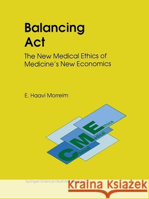 Balancing ACT: The New Medical Ethics of Medicine's New Economics