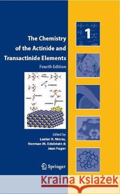 The Chemistry of the Actinide and Transactinide Elements (Set Vol.1-6): Volumes 1-6