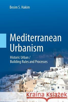 Mediterranean Urbanism: Historic Urban / Building Rules and Processes