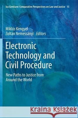 Electronic Technology and Civil Procedure: New Paths to Justice from Around the World