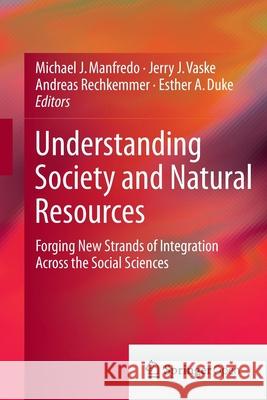 Understanding Society and Natural Resources: Forging New Strands of Integration Across the Social Sciences