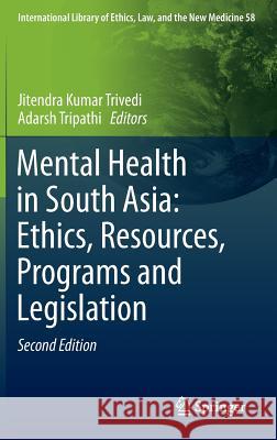 Mental Health in South Asia: Ethics, Resources, Programs and Legislation