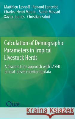 Calculation of Demographic Parameters in Tropical Livestock Herds: A discrete time approach with LASER animal-based monitoring data