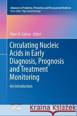 Circulating Nucleic Acids in Early Diagnosis, Prognosis and Treatment Monitoring: An Introduction