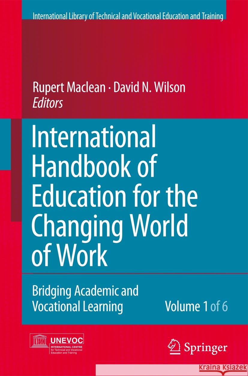 International Handbook of Education for the Changing World of Work 6 Volume Set: Bridging Academic and Vocational Learning