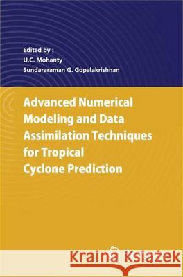 Advanced Numerical Modeling and Data Assimilation Techniques for Tropical Cyclone Predictions