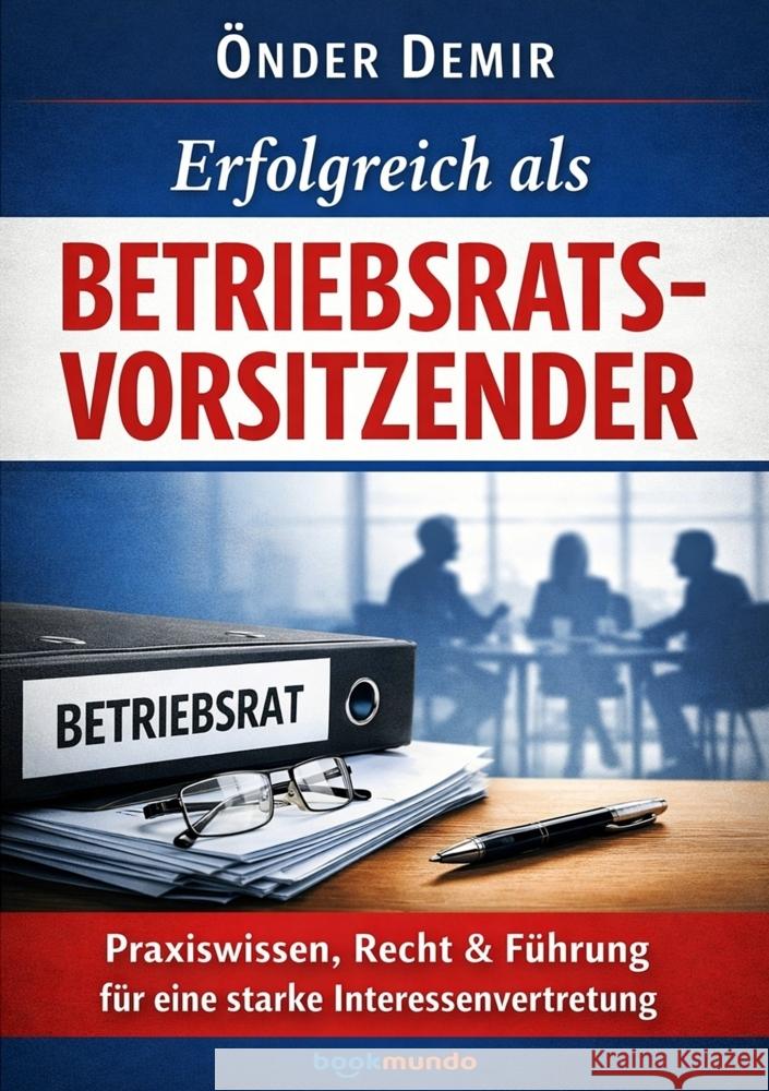 Erfolgreich als Betriebsratsvorsitzender