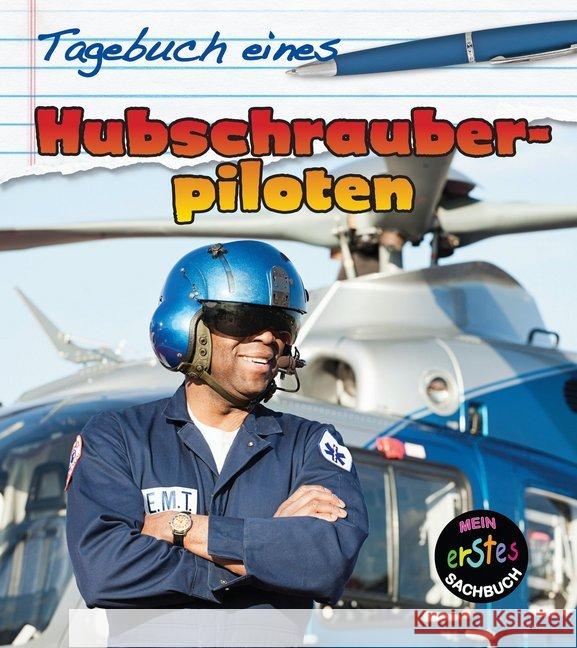 Tagebuch eines Hubschrauberpiloten : Mit digitalem Zusatzangebot