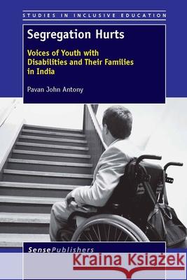 Segregation Hurts : Voices of Youth with Disabilities and Their Families in India