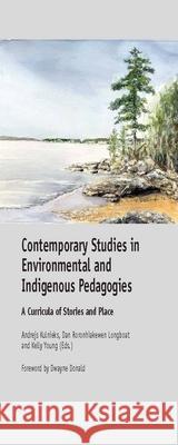 Contemporary Studies in Environmental and Indigenous Pedagogies : A Curricula of Stories and Place