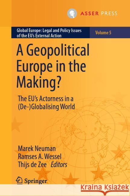 A Geopolitical Europe in the Making?: The Eu's Actorness in a (De-)Globalizing World
