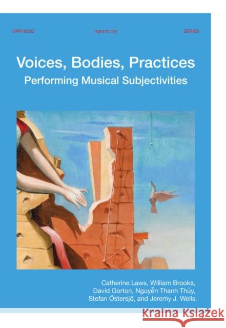 Voices, Bodies, Practices: Performing Musical Subjectivities