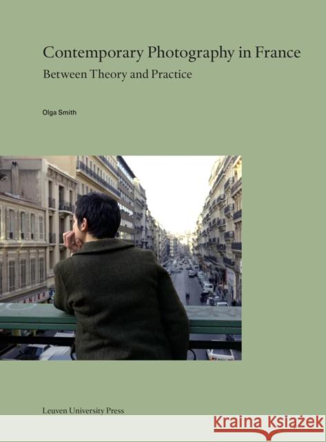 Contemporary Photography in France: Between Theory and Practice