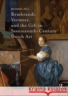 Rembrandt, Vermeer, and the Gift in Seventeenth-Century Dutch Art