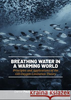 Breathing Water in a Warming World: Principles and Applications of the Gill-Oxygen Limitation Theory