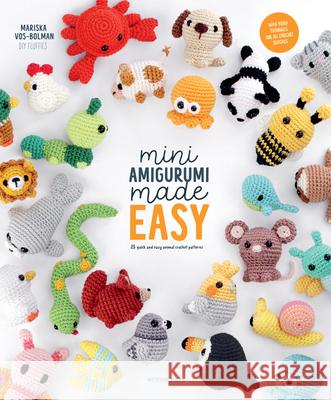 Mini Amigurumi Made Easy: 25 Quick & Easy Animal Crochet Patterns