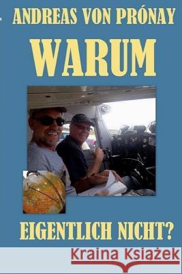 Warum eigentlich nicht?: Eine große Reise mit einem kleinen Flugzeug