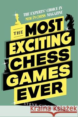 The Most Exciting Chess Games Ever: The Experts' Choice in New in Chess Magazine