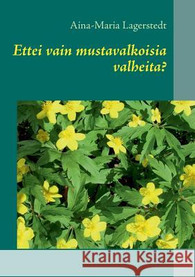 Ettei vain mustavalkoisia valheita?