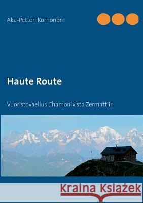 Haute Route: Vuoristovaellus Chamonix'sta Zermattiin