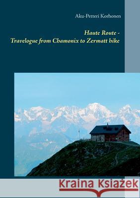 Haute Route - Travelogue from Chamonix to Zermatt hike