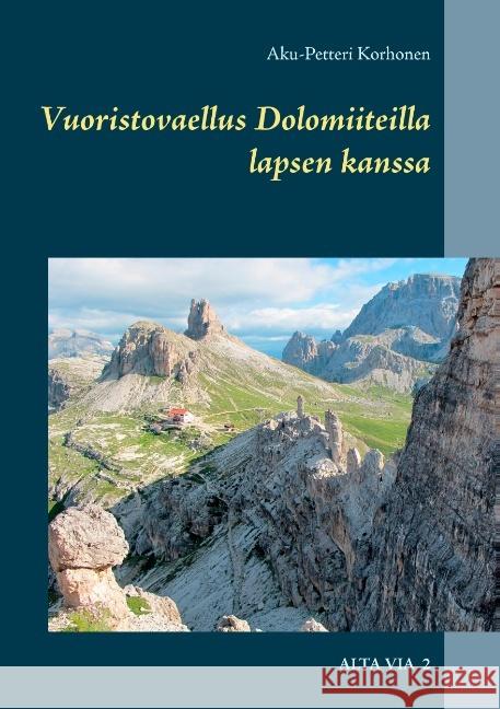 Vuoristovaellus Dolomiiteilla lapsen kanssa: Alta Via 2