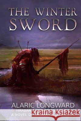 The Winter Sword: A Novel of Germania and Rome