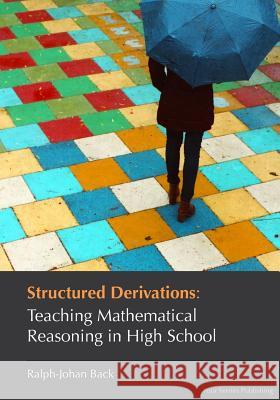 Structured Derivations: Teaching Mathematical Reasoning in High School