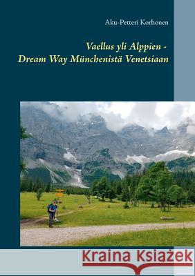 Vaellus yli Alppien - Dream Way Münchenistä Venetsiaan