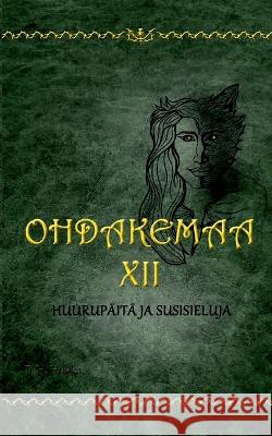 Ohdakemaa 12: Huurupäitä ja Susisieluja