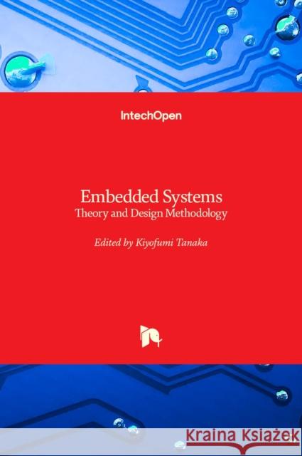 Embedded Systems: Theory and Design Methodology