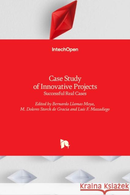 Case Study of Innovative Projects: Successful Real Cases
