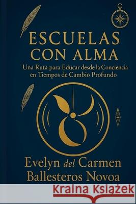 Escuelas con Alma: Una ruta para educar desde la conciencia en tiempos de cambio profundo