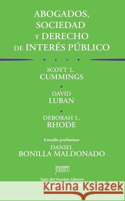 Abogados, sociedad y derecho de interés público: Las obligaciones sociales de los abogados y el trabajo pro bono