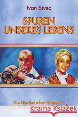Spuren unseres Lebens: die künstlerischen Wege von Ivanka Krasevec Presern und Ivan Presern - Zan