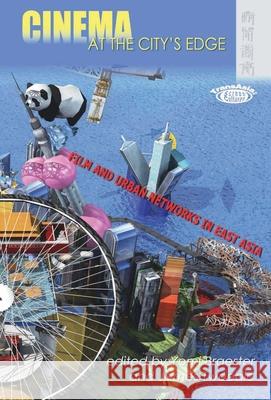 Cinema at the City's Edge - Film and Urban Networks in East Asia