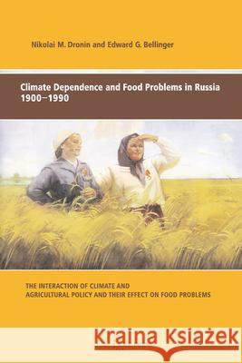 Climate Dependence and Food Problems in Russia, 1900-1990: The Interaction of Climate and Agricultural Policy and Their Effect on Food Problems