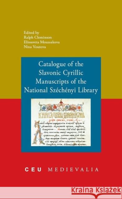 Catalogue of the Slavonic Cyrillic Manuscripts of the National Szechenyi Library