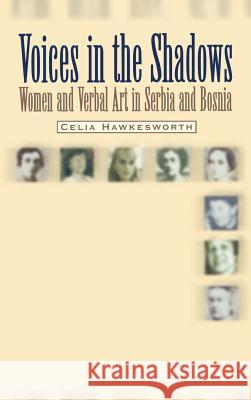 Voices in the Shadows: Women and Verbal Art in Serbia and Bosnia