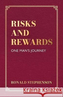 Risks and Rewards, One Man's Journey