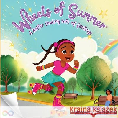 Wheels Of Summer A Roller Skating Tale Of Feelings: Childrens Self Esteem, Children Understanding Autism, How to talk to children about autism