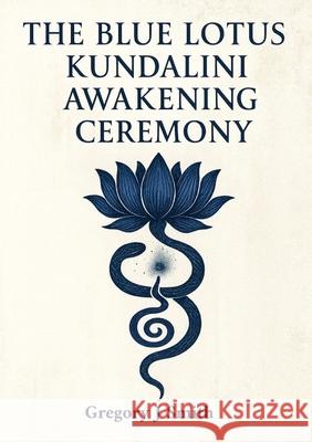 The Blue Lotus Kundalini Awakening Ceremony
