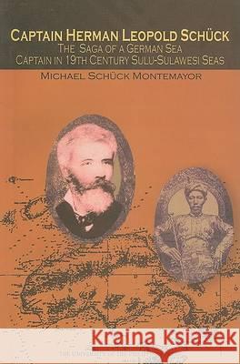 Captain Herman Leopold Schuck: The Saga of a German Sea Captain in 19th-Century Sulu-Sulawesi Seas