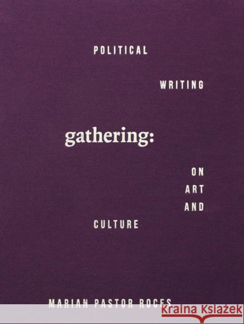 Gathering: Political Writing on Art and Culture