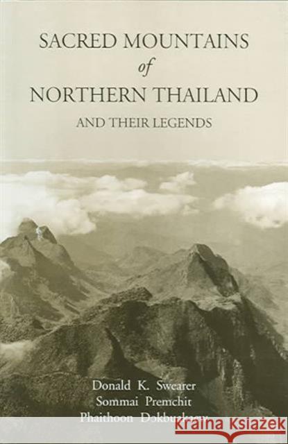 Sacred Mountains of Northern Thailand: And Their Legends