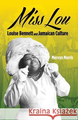Miss Lou: Louise Bennett and Jamaican Culture