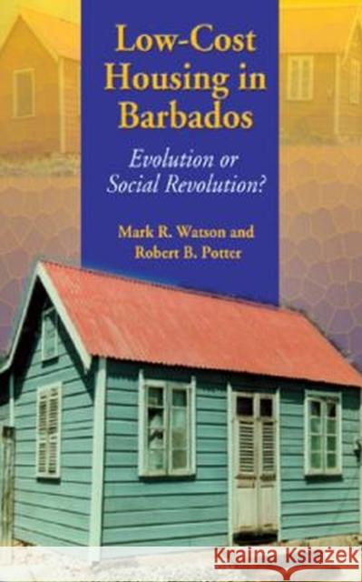 Low-Cost Housing in Barbados: Evolution or Social Revolution?