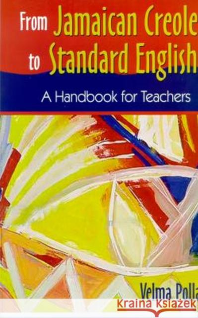 From Jamaican Creole to Standard English: A Handbook for Teachers